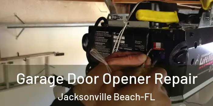  Garage Door Opener Repair Jacksonville Beach-FL