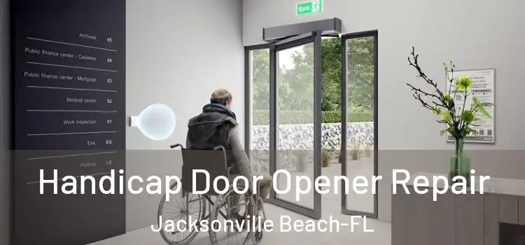  Handicap Door Opener Repair Jacksonville Beach-FL