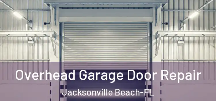  Overhead Garage Door Repair Jacksonville Beach-FL